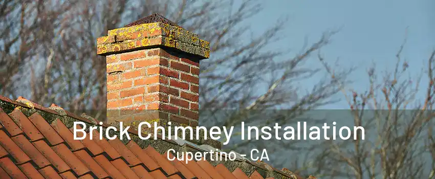 Brick Chimney Installation Cupertino - CA