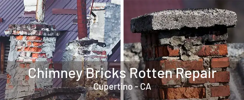 Chimney Bricks Rotten Repair Cupertino - CA