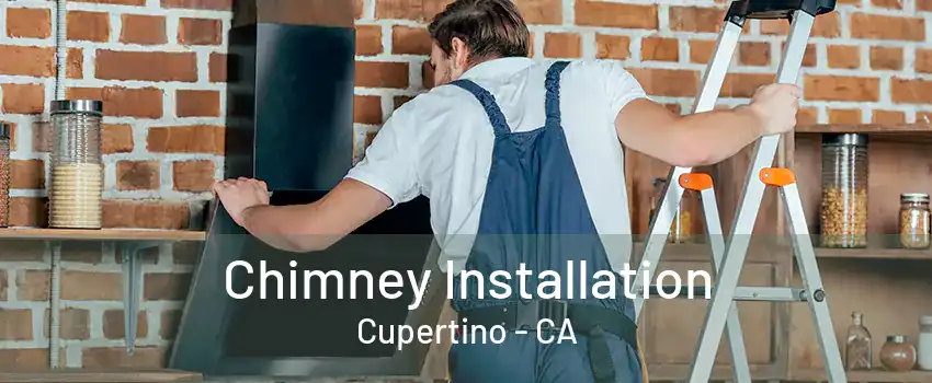 Chimney Installation Cupertino - CA