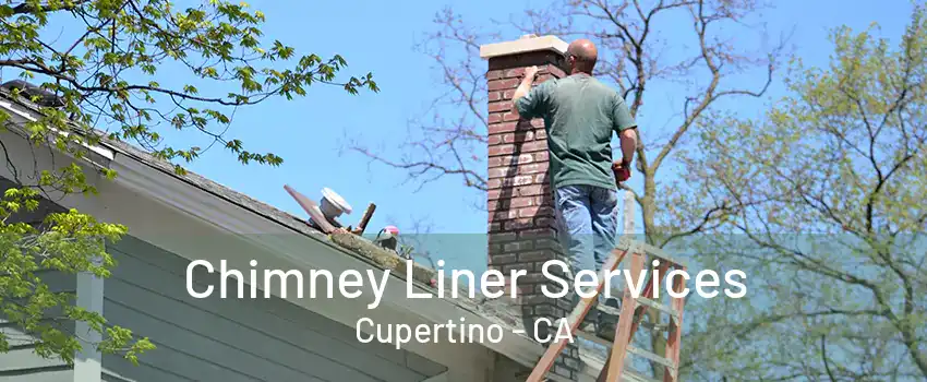 Chimney Liner Services Cupertino - CA