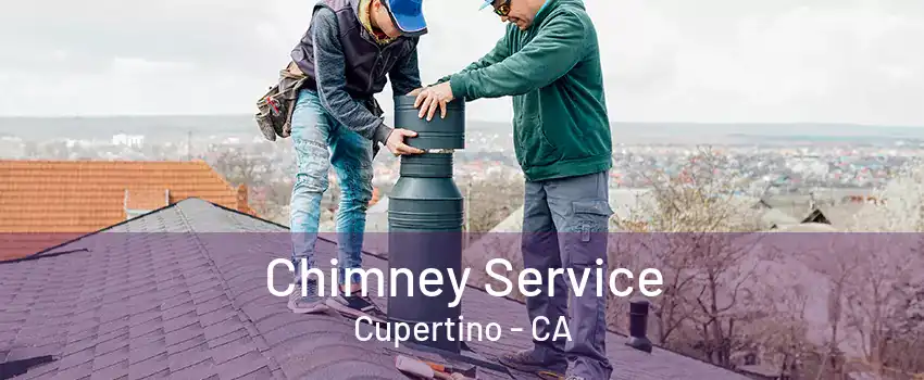 Chimney Service Cupertino - CA