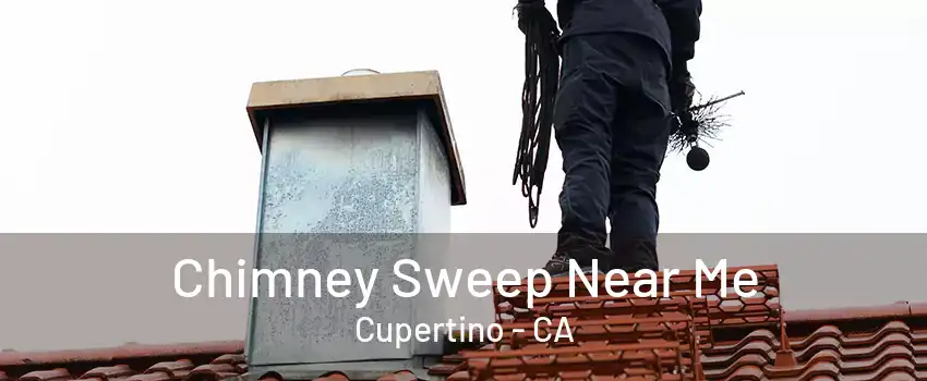 Chimney Sweep Near Me Cupertino - CA