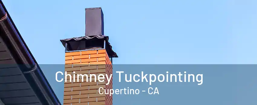 Chimney Tuckpointing Cupertino - CA