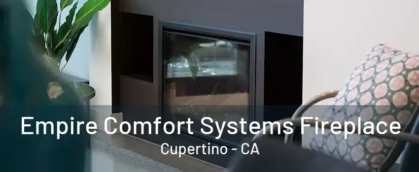 Empire Comfort Systems Fireplace Cupertino - CA