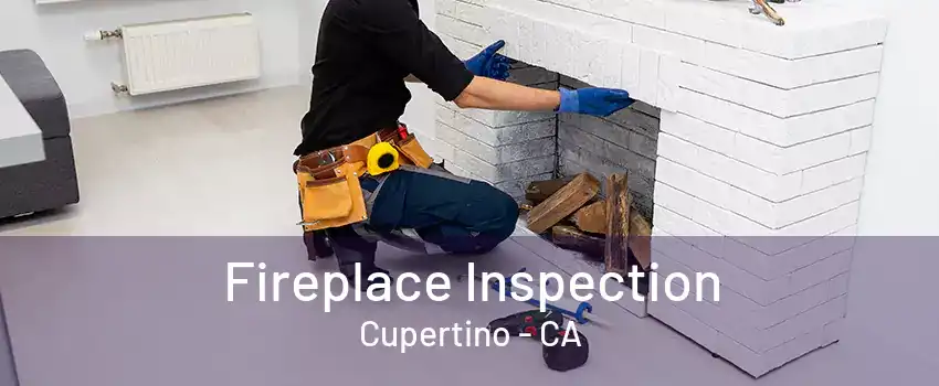 Fireplace Inspection Cupertino - CA