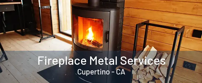 Fireplace Metal Services Cupertino - CA