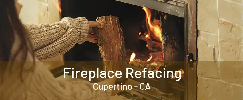 Fireplace Refacing Cupertino - CA