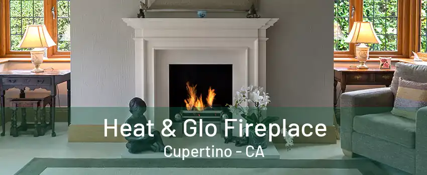 Heat & Glo Fireplace Cupertino - CA