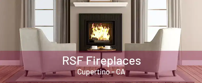 RSF Fireplaces Cupertino - CA