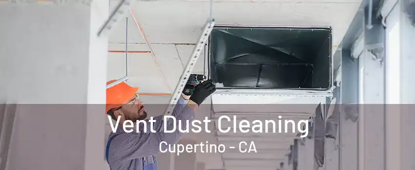 Vent Dust Cleaning Cupertino - CA