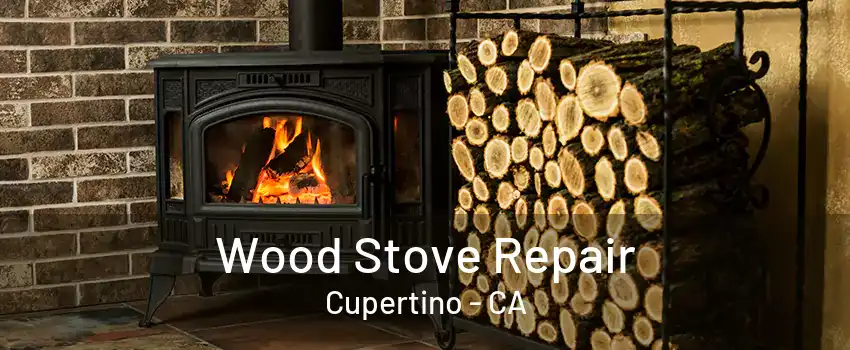 Wood Stove Repair Cupertino - CA